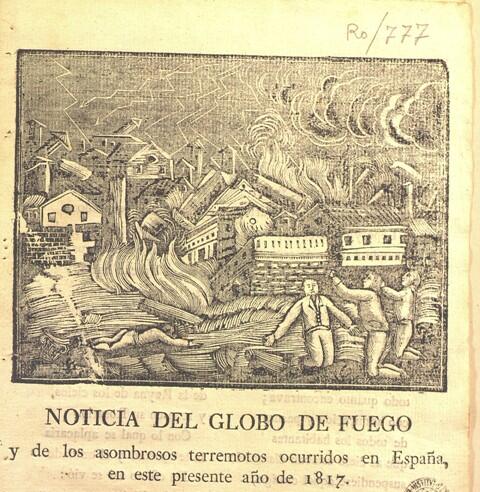Noticia del globo de fuego y de los asombrosos terremotos ocurridos en España en este presente año de 1817. Valencia : Manuel Laborde, [1817 o post.]